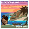 Make It with You - Single