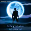 Every Legend has a Beginning album lyrics, reviews, download