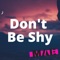 Don't Be Shy - Max A millian lyrics