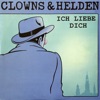 Clowns & Helden - Ich liebe dich