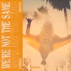 We're Not the Same - Single