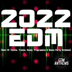 2022 EDM (Best of Techno, Trance, House, Progressive & Dance Party Anthems) by Various Artists album reviews, ratings, credits