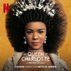 Queen Charlotte: A Bridgerton Story (Covers from the Netflix Series) - Alicia Keys, Kris Bowers &amp; Vitamin String Quartet Cover Art