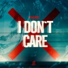 I Don't Care - Single