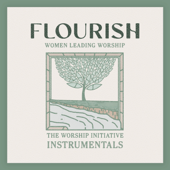 Flourish (Women Leading Worship) [Instrumentals] - The Worship Initiative Instrumentals