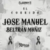 El Corrido de José Manuel Beltrán Muñiz - Single album lyrics, reviews, download