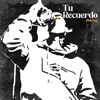 Tu Recuerdo - Single