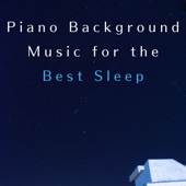 Piano Background Music for the Best Sleep artwork