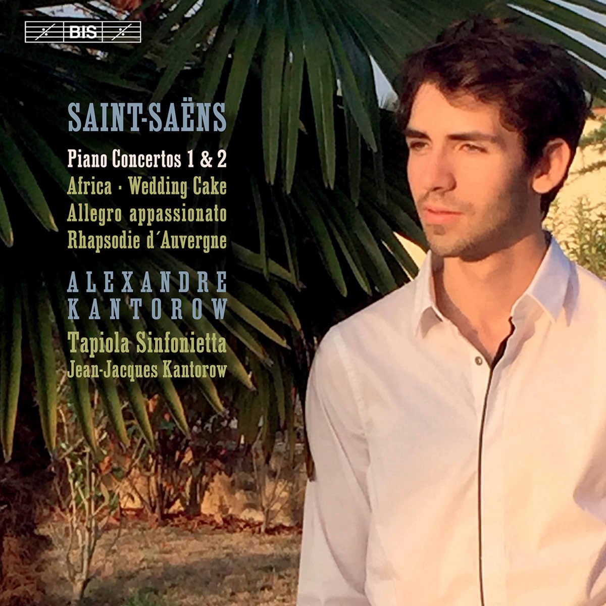 ‎Saint-Saëns: Works for Piano & Orchestra by Alexandre Kantorow 