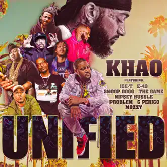 Unified (feat. Nipsey Hussle, Snoop Dogg, The Game, E-40, ICE-T, Mozzy, Problem, G Perico) - Single by Khao album reviews, ratings, credits