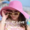 Call It Love - Single album lyrics, reviews, download