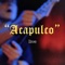 Acapulco - K-Essence lyrics