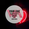 Your Love (feat. Liam Price) - Single album lyrics, reviews, download