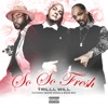 So So Fresh (feat. Snoop Dogg & Reezie Roc) - Single