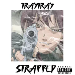 Strapped - Single by Tray Tray album reviews, ratings, credits