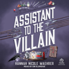 Assistant to the Villain(Assistant to the Villain) - Hannah Nicole Maehrer