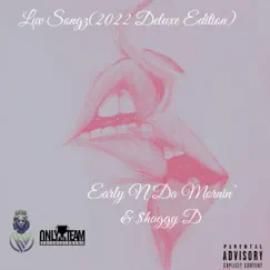 Luv Songz(Deluxe Edition) by Early N Da Mornin' & $haggy D album reviews, ratings, credits