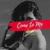 Come To Me (feat. Sarz) [Demo] [Demo] - Single album lyrics, reviews, download