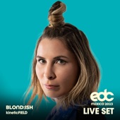 Blond:ish at EDC Mexico 2023: Kinetic Field Stage (DJ Mix) artwork