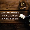 Las Mejores Canciones para Beber