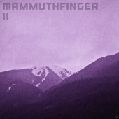 Mammuthfinger - Valleys End