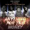 Anything For the Money (feat. Earl Swavey, Semi Automatixx & Set Trip) - Single album lyrics, reviews, download