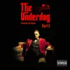 The Underdog, Pt. 2 - EP album lyrics, reviews, download