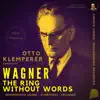 Stream & download Wagner by Otto Klemperer: The Ring Without Words, Wesendonck Lieder, Overtures, Preludes