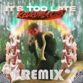 It's Too Late (Remix) artwork