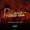 Putaria Todo Dia - Single album lyrics, reviews, download
