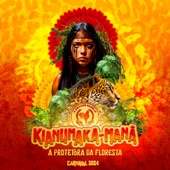 G.R.C.E.S. A Grande Família - Kianumaka-Manã - A Protetora da Floresta (Carnaval 2024)