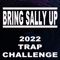 Bring Sally Up (2022 Trap 10 Minutes Challenge) - Gym Motivation DJ Team lyrics