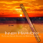 Inner Harmony: Flute and Nature Sounds for Spiritual Awakening artwork