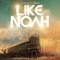 Like Noah (feat. 1K Phew & 1K Pson) - Curtis Lamar lyrics