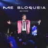 Me Bloqueia (Ao Vivo) - Single