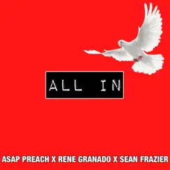 All In (feat. ASAP Preach & Sean Frazier) - Single by Rene Granado album reviews, ratings, credits