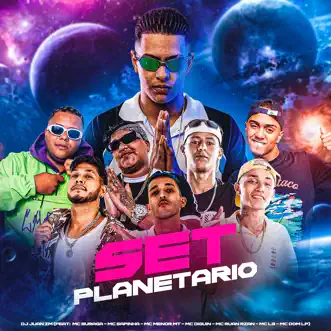 Set Planetário (feat. MC Buraga, Mc Sapinha, MC Menor MT, MC DIGUIN, MC RUAN RZAN, MC L3 & MC DOM LP) - Single by DJ Juan ZM album reviews, ratings, credits