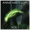 Anime Meets Lofi, Vol. 1 album lyrics, reviews, download