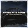 Cross the River (feat. Blessing Offor) - Single album lyrics, reviews, download