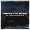 Stream & download Cross the River (feat. Blessing Offor) - Single