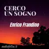 Cerco un sogno (feat. Enrico Frandino) - Single album lyrics, reviews, download