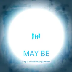 May Be (feat. Jacqui Verellen) Song Lyrics