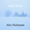 April Snow - Alex Nickmann lyrics