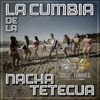 La Cumbia de la Nacha Tetecua - Single