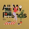 All My Friends - Single