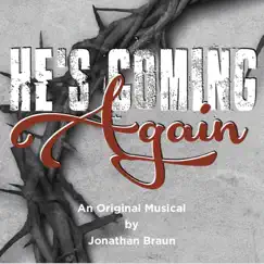 He's Coming Again (Original Musical Soundtrack) by Jonathan Braun & Parkway Choir album reviews, ratings, credits