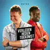 Verleden, Heden, Toekomst (feat. Elvis E) - Single album lyrics, reviews, download