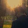 Farewell For Now - Single