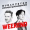 Weekend - Burak Yeter & Dimash Qudaibergen lyrics