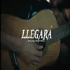 Llegará (feat. maatim7, Achee & Maxiarev) - Single album lyrics, reviews, download